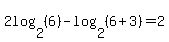 2log%282%2C+%286%29%29-log%282%2C+%286%2B3%29%29+=+2