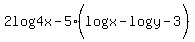 2log%284x%29-5%28log%28x%29-log%28y-3%29%29
