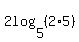 2log%285%2C%282%2A5%29%29