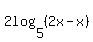 2log%285%2C%282x-x%29%29