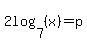2log%287%2C%28x%29%29+=+p