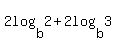 2log%28b%2C2%29+%2B+2log%28b%2C3%29