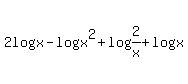 2log%28x%29+-+log%28x%5E2%29+%2B+log+%282%2Fx%29+%2B+log%28x%29