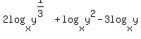 2log%28x%2Cy%5E%281%2F3%29%29+%2B+log%28x%2Cy%5E2%29+-+3log%28x%2Cy%29