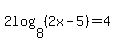 2log+%288%2C+%282x+-+5%29%29+=4+