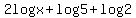 2logx%2Blog5%2Blog2