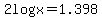 2logx++=+1.398