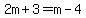2m%2B3=m-4