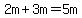 2m%2B3m=5m