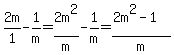 2m%2F1-1%2Fm=2m%5E2%2Fm-1%2Fm=%282m%5E2-1%29%2Fm