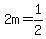 2m=1%2F2
