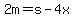 2m=s-4x