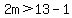 2m%3E13-1