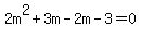 2m%5E2%2B3m-2m-3=0