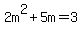 2m%5E2%2B5m=3