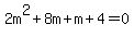 2m%5E2%2B8m%2Bm%2B4=0