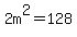 2m%5E2=128