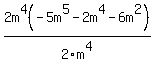 2m%5E4%28-5m%5E5-2m%5E4-6m%5E2%29%2F2m%5E4