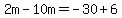 2m-10m=-30%2B6