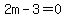2m-3=0