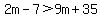 2m-7%3E9m%2B35