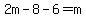 2m-8-6=m