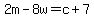 2m-8w=c%2B7