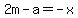 2m-a=-x