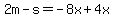 2m-s=-8x%2B4x
