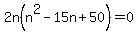 2n%28n%5E2-15n%2B50%29=0
