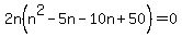 2n%28n%5E2-5n-10n%2B50%29=0