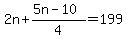 2n%2B%285n-10%29%2F4=199