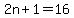 2n%2B1=16