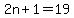 2n%2B1=19