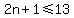 2n%2B1+%3C=+13