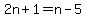 2n%2B1+=+n-5