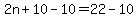2n%2B10-10=22-10