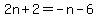 2n%2B2=-n-6
