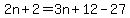 2n%2B2=3n%2B12-27