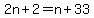 2n%2B2=n%2B33