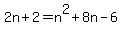 2n%2B2=n%5E2%2B8n-6