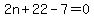 2n%2B22-7=0