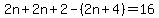 2n%2B2n%2B2-%282n%2B4%29=16