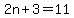 2n%2B3=11