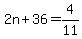 2n%2B36=4%2F11