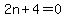 2n%2B4=0