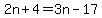 2n%2B4=3n-17