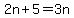 2n%2B5=3n