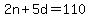 2n%2B5d=110