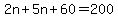 2n%2B5n%2B60=200